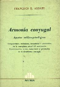 Armonia conyugal : aportes medico-psicologico : compaerismo, sexualidad, fecundidad y...