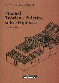 Manual Terico - Prctico sobre Hipoteca (de inmuebles)