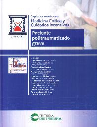 Capítulos selectos en medicina crítica y cuidados intensivos.Paciente politraumatizado grave