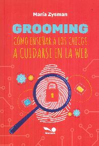 Grooming como ensear a los chicos a cuidarse en la web