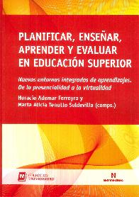 Planificar, ensear, aprender y evaluar en Educacn superior.