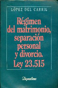 Regimen del matrimonio, separacion personal y divorcio : ley 23515