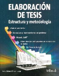 Elaboracin de tesis. Estructura y metodologa.Qu es una tesis?