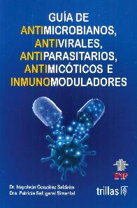 Gua de antimicrobianos, antivirales, antiparaditarios, antimicticos e inmunomoduladores