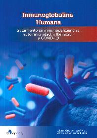 Inmunoglobulina humana. Tratamiento en inmunodeficiencias, autoinmunidad, inflamacin y COVID-19