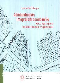 Administracin Integral Del Condominio. Marco Legal, Aspectos Contable-Financiero Y Rgimen Fiscal