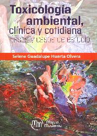 Toxicologa ambiental, clnica y cotidiana. Bases y casos de estudio