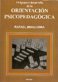 Origenes y desarrollo de la orientacion psicopedagogica