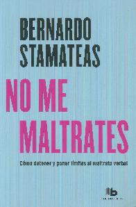 No me maltrates