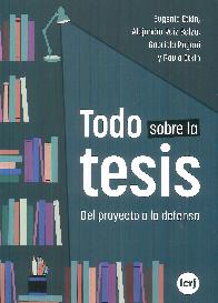 Todo sobre la tesis. Del proyecto a la defensa