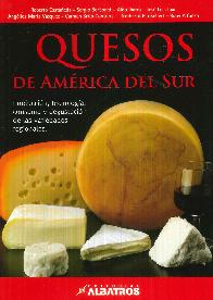 Quesos de Amrica del Sur. Produccin, tecnologa, consumo y degustacin de las variedades regionale
