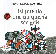 El pueblo que no quera ser gris