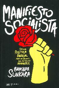 Manifiesto socialista. Por una poltica radical para un mundo que se volvi invisible