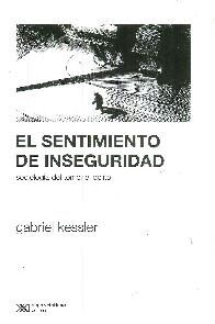 El sentimiento de inseguridad. Sociologa del temor al delito