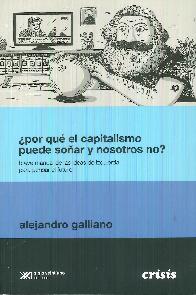 Por qu el capitalismo puede soar y nosotros no ?