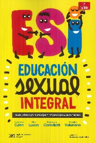 ESI Educacin sexual integral. Gua bsica para trabajar en la escuela y en la familia