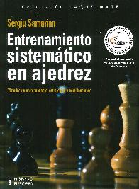 Entrenamiento sistemtico en ajedrez. Mtodos de entrenamiento, estrategias y combinaciones