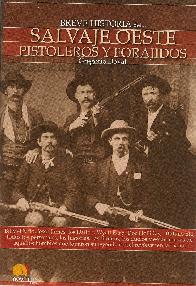 Breve historia del salvaje oeste. Pistoleros y forajidos