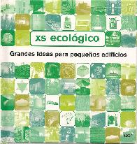 Xs ecolgico. Grandes ideas para pequeos edificios