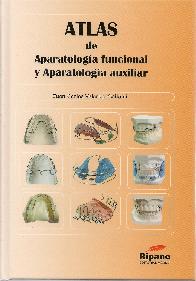 Atlas de Aparatologa funcional y Aparatologa Auxiliar