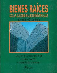 Bienes raices con aplicaciones a la economia mexicana, evaluacion de proyectos inmobiliarios, anali
