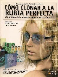 Como clonar a la rubia perfecta