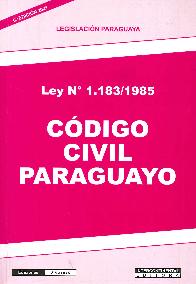 Código Civil Paraguayo Ley Nº 1.183/1985 MyG