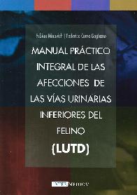 Manual prctico integral de las afecciones de la vas urinarias inferiores del felino (LUTD)