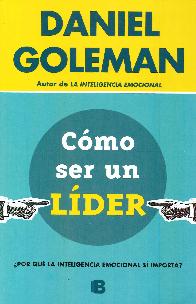 Cmo ser un lder por qu la inteligencia emocional si importa?