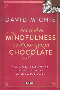 Por qu el Mindfulness es mejor que el Chocolate