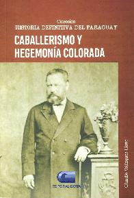 Caballerismo y hegemona colorada