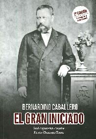 El gran iniciado Bernardino Caballero