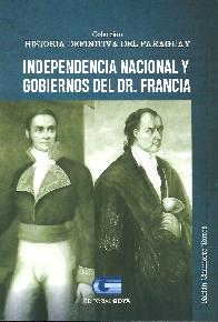 Independencia Nacional y Gobiernos del Dr. Francia