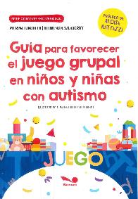 Gua para favorecer el juego grupal en nios y nias con autismo
