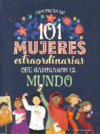 101 mujeres extraordinarias que cambiaron al mundo Historias de