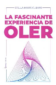 La fascinante experiencia de oler