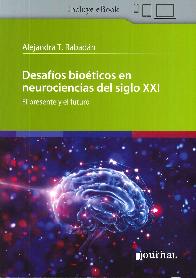 Desafos bioticos en neurociencias del siglo XXI