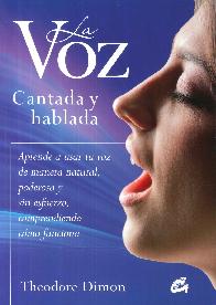 La voz cantada y hablada.