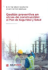 Gestin preventiva en obras de construccin: el plan de seguridad y salud