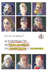 La investigacin de temas sensibles en criminologa y seguridad