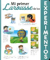 Mi primer Larousse de los Experimentos