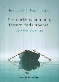 Profundidad humana, fraternidad universal