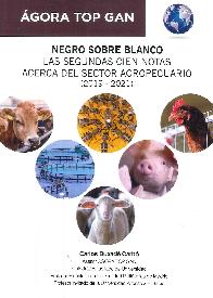 Negro sobre blanco. Las segundas cien notas acerca del sector agropecuario 2019-2021