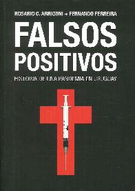 Falsos positivos. Historia de una pandemia en Uruguay