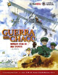 Guerra del Chaco Noventa aos de una Epopeya (1932-1935)