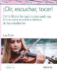 Oir, escuchar, tocar!