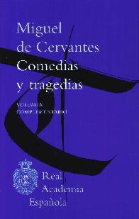 Miguel de Cervantes Comedias y tragedias + Volumen complementario