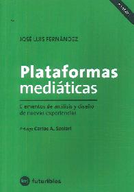 Plataformas mediticas. Elementos de anlisis y diseo de nuevas experiencias