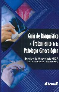 Gua de diagnstico y tratamiento de la patologa ginecolgica