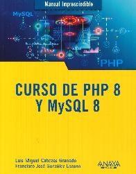 Curso de PHP 8 y MySQL 8 Manual imprescindible